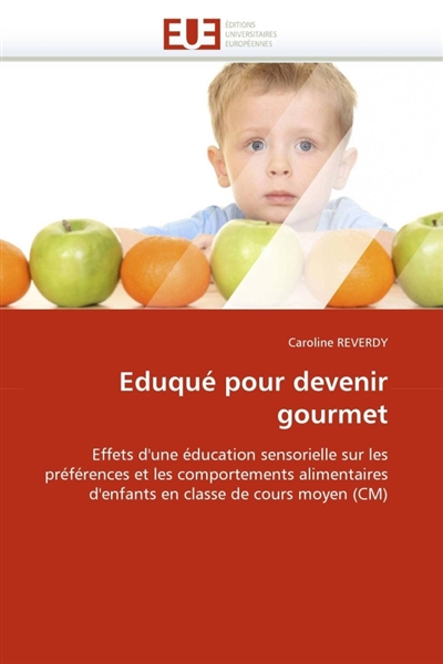 Eduqué pour devenir gourmet
