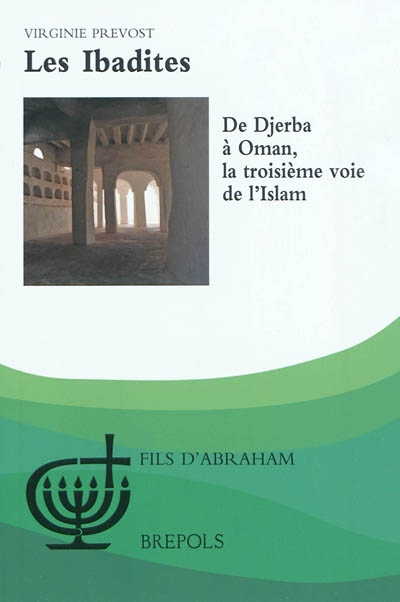 Les ibadites : de Djerba à Oman, la troisième voie de l'islam