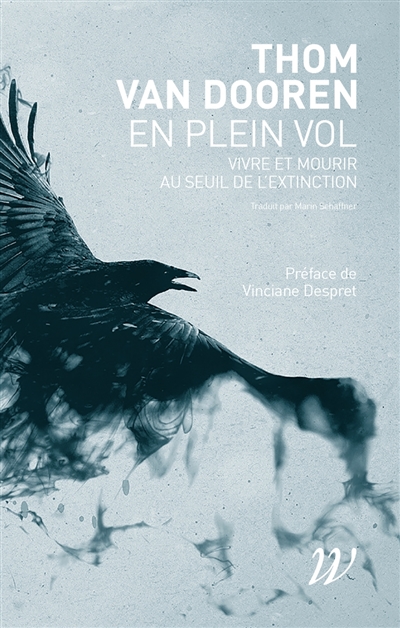 En plein vol : vivre et mourir au seuil de l'extinction