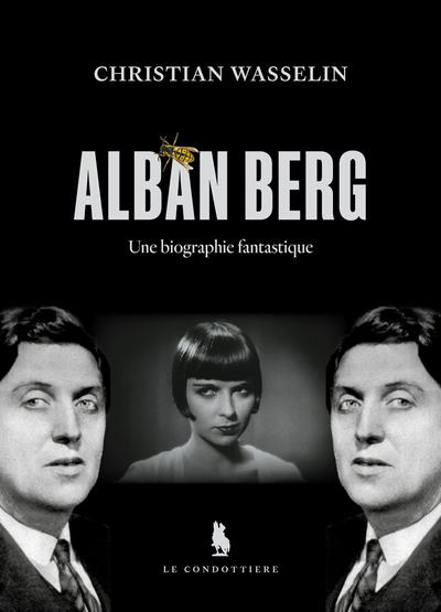 Alban Berg : une biographie fantastique