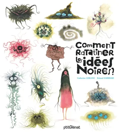 Comment ratatiner les idées noires ?