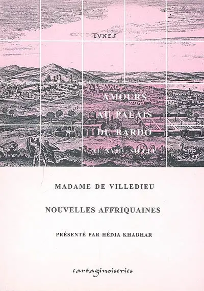 Nouvelles africaines : amours au palais du Bardo au XVIIe siècle