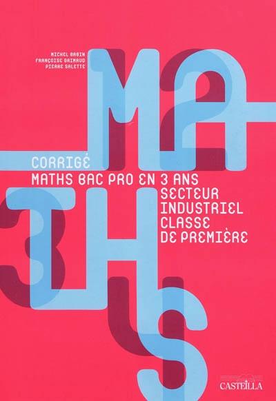 Mathématiques, baccalauréat professionnel, classe de première : groupements A et B, secteur industriel : livre du professeur