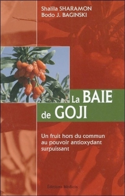La baie de goji : un fruit hors du commun au pouvoir antioxydant surpuissant