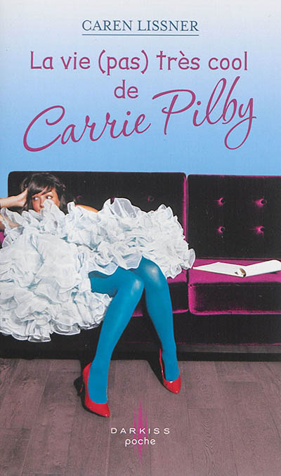 La vie (pas) très cool de Carrie Pilby