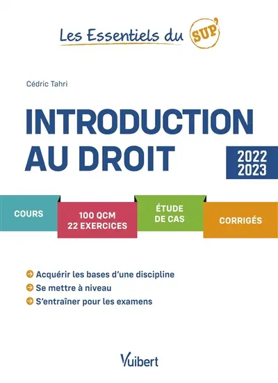 Introduction au droit : cours, 100 QCM, 22 exercices, étude de cas, corrigés : 2022-2023