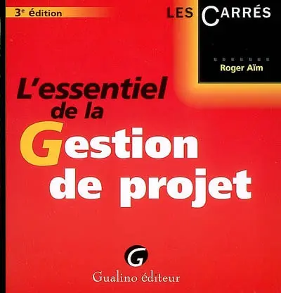 L'essentiel de la gestion de projet