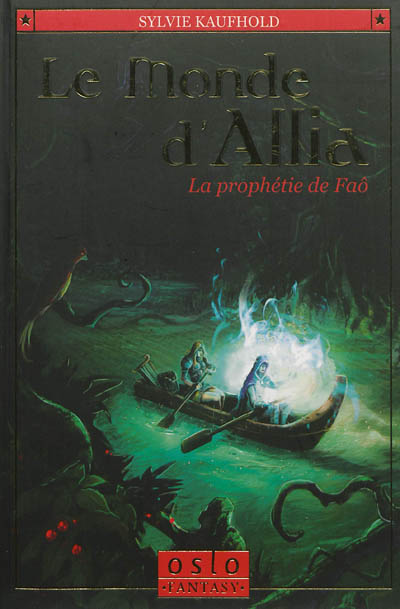 Le monde d'Allia. Vol. 2. La prophétie de Faô