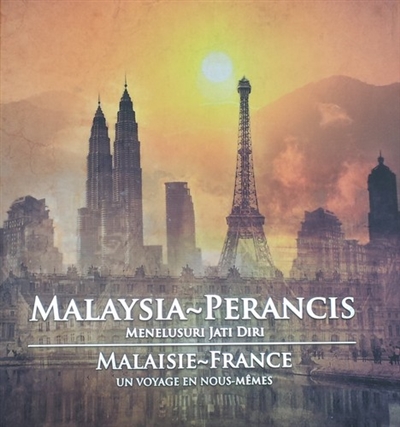 Malaisie-France : un voyage en nous-mêmes