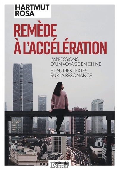 Remède à l'accélération : impressions d'un voyage en Chine : et autres textes sur la résonance