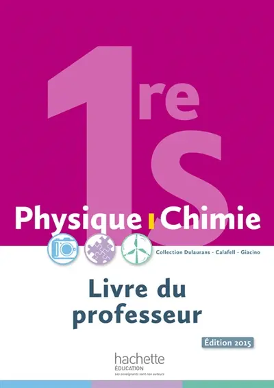 Physique chimie 1re S : livre du professeur