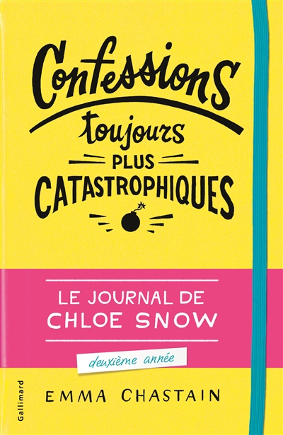 Le journal de Chloe Snow : deuxième année. Confessions toujours plus catastrophiques