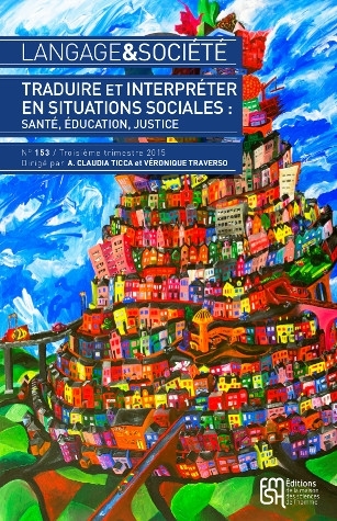 Langage et société, n° 153. Traduire et interpréter en situations sociales : santé, éducation, justice