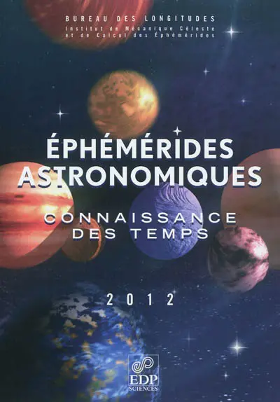 Ephémérides astronomiques 2012 : connaissance des temps