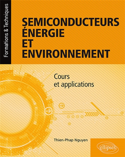 Semiconducteurs, énergie et environnement : cours et applications