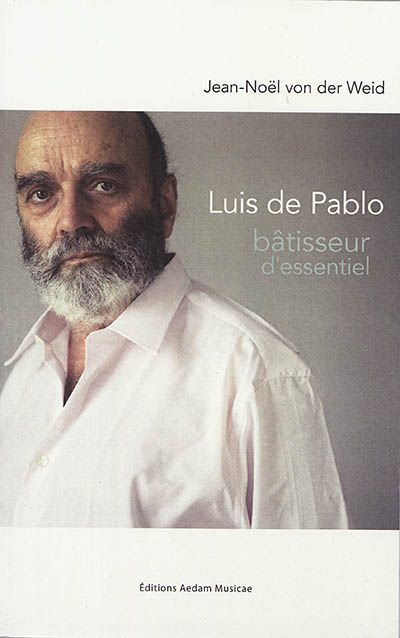 Luis de Pablo : bâtisseur d'essentiel
