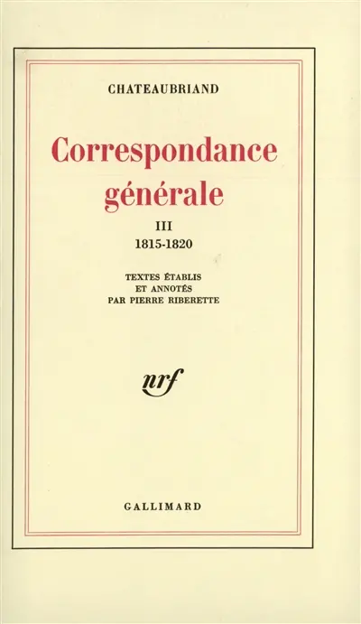 Correspondance générale. Vol. 3. 1815-1820