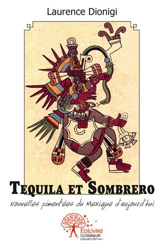 Tequila et sombrero : Nouvelles pimentées du Mexique d'aujourd'hui
