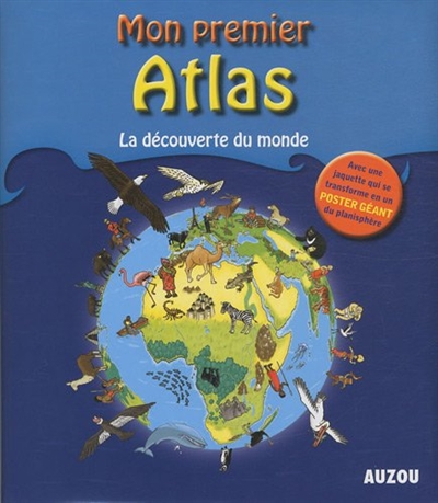 Mon premier Atlas - La découverte du monde