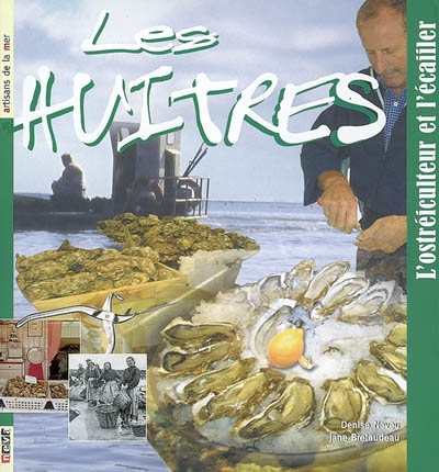 Les huîtres : l'ostréiculteur et l'écailler