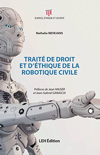 Traité de droit et d'éthique de la robotique civile