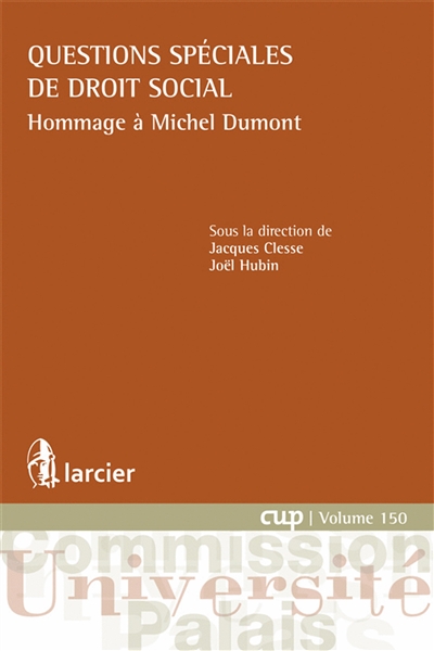 Questions spéciales de droit social : hommage à Michel Dumont