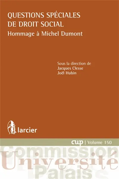 Questions spéciales de droit social : hommage à Michel Dumont