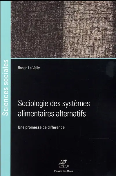 Sociologie des systèmes alimentaires alternatifs : une promesse de différence