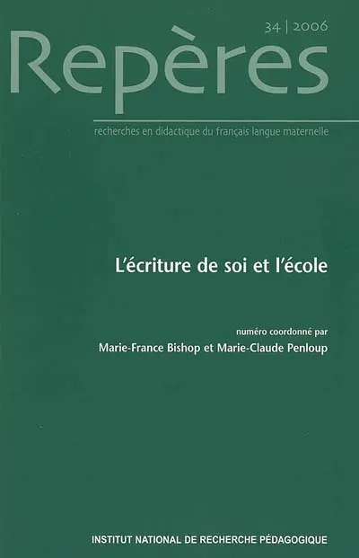 Repères : recherches en didactique du français langue maternelle, n° 34. L'écriture de soi et l'école