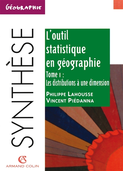 L'outil statistique en géographie. Vol. 1. Les distributions à une dimension