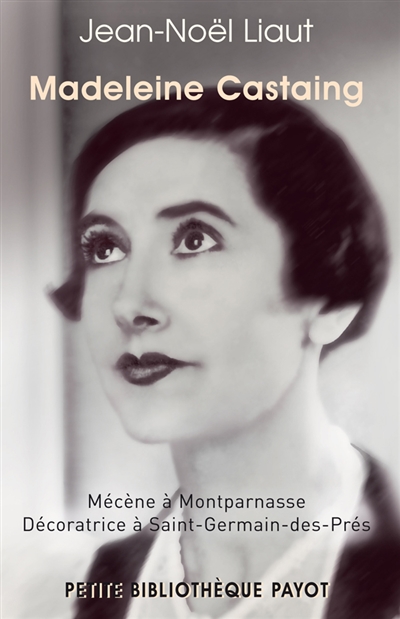 Madeleine Castaing : mécène à Montparnasse, décoratrice à Saint-Germain-des-Prés