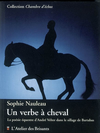 Un verbe à cheval : la poésie équestre d'André Velter dans le sillage de Bartabas
