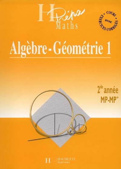 Algèbre géométrie MP-MP* 2e année. Vol. 1