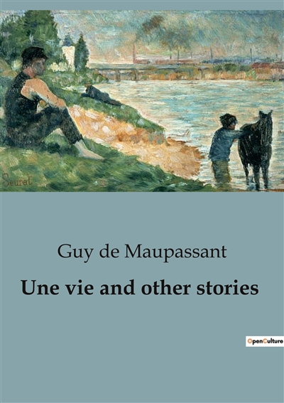 Une vie and other stories