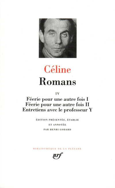 romans. vol. 4. féerie pour une autre fois i. féerie pour une autre fois ii. entretiens avec le professeur y