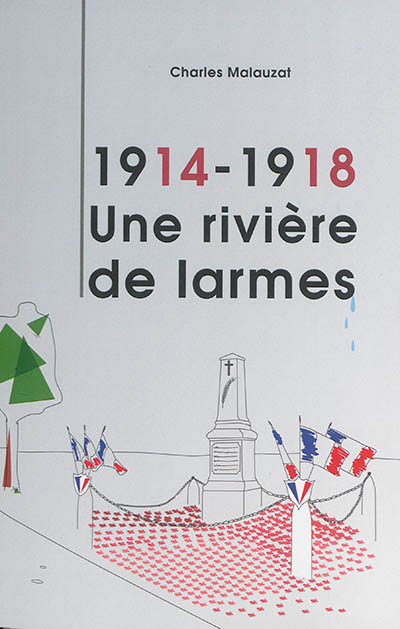 1914-1918 : une rivière de larmes