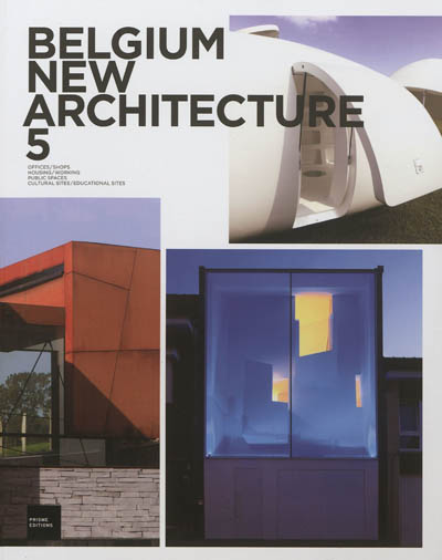 Belgium new architecture. Vol. 5. Belgique nouvelles architectures = België nieuwe bouwkunst. Vol. 5