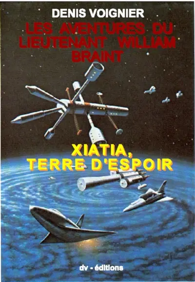Les Aventures du Lieutenant William Braint : Xiatia, terre d'espoir