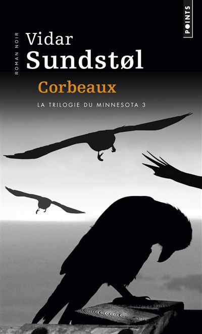 La trilogie du Minnesota. Vol. 3. Corbeaux