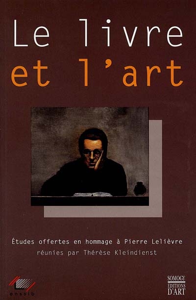 Le livre et l'art : études offertes en hommage à Pierre Lelièvre