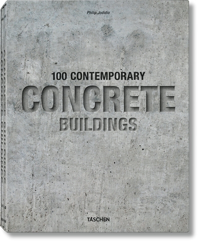 100 contemporary concrete buildings. 100 Zeitgenössische Bauten aus Beton. 100 bâtiments contemporains en béton