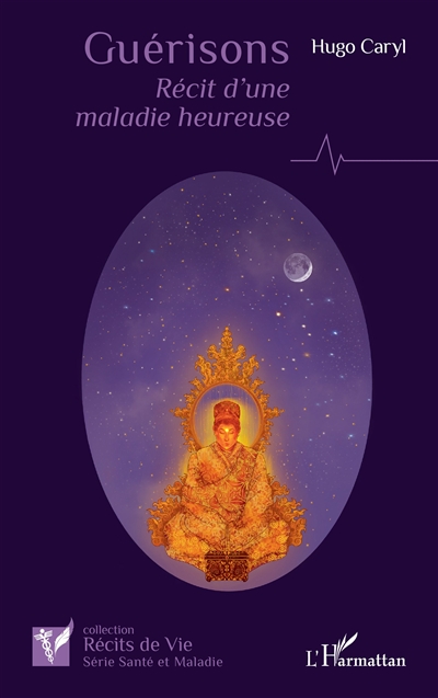 Guérisons : récit d'une maladie heureuse