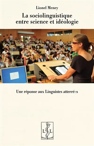 La sociolinguistique entre science et idéologie : une réponse aux Linguistes atterré.e.s