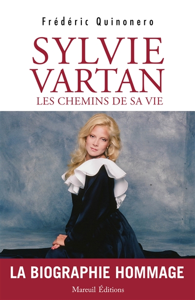 Sylvie Vartan, les chemins de sa vie : la biographie hommage
