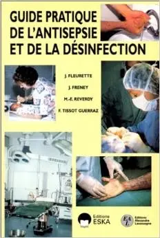 Guide pratique de l'antisepsie et de la désinfection