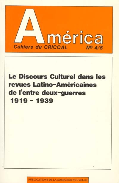 América, n° 4-5. Le discours culturel dans les revues latino-américaines de l'entre-deux-guerres, 1919-1939