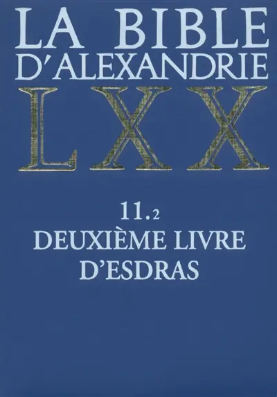 La Bible d'Alexandrie. Vol. 11-2. Deuxième livre d'Esdras