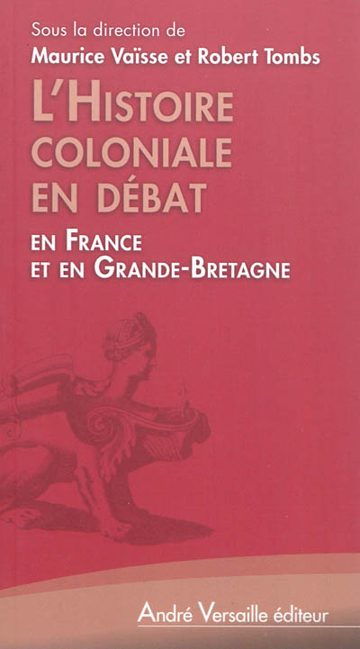 L'histoire coloniale en débat : en France et en Grande-Bretagne