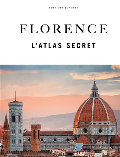 Florence : l'atlas secret