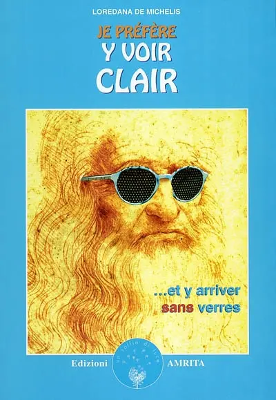 Je préfère y voir clair... et y arriver sans verres